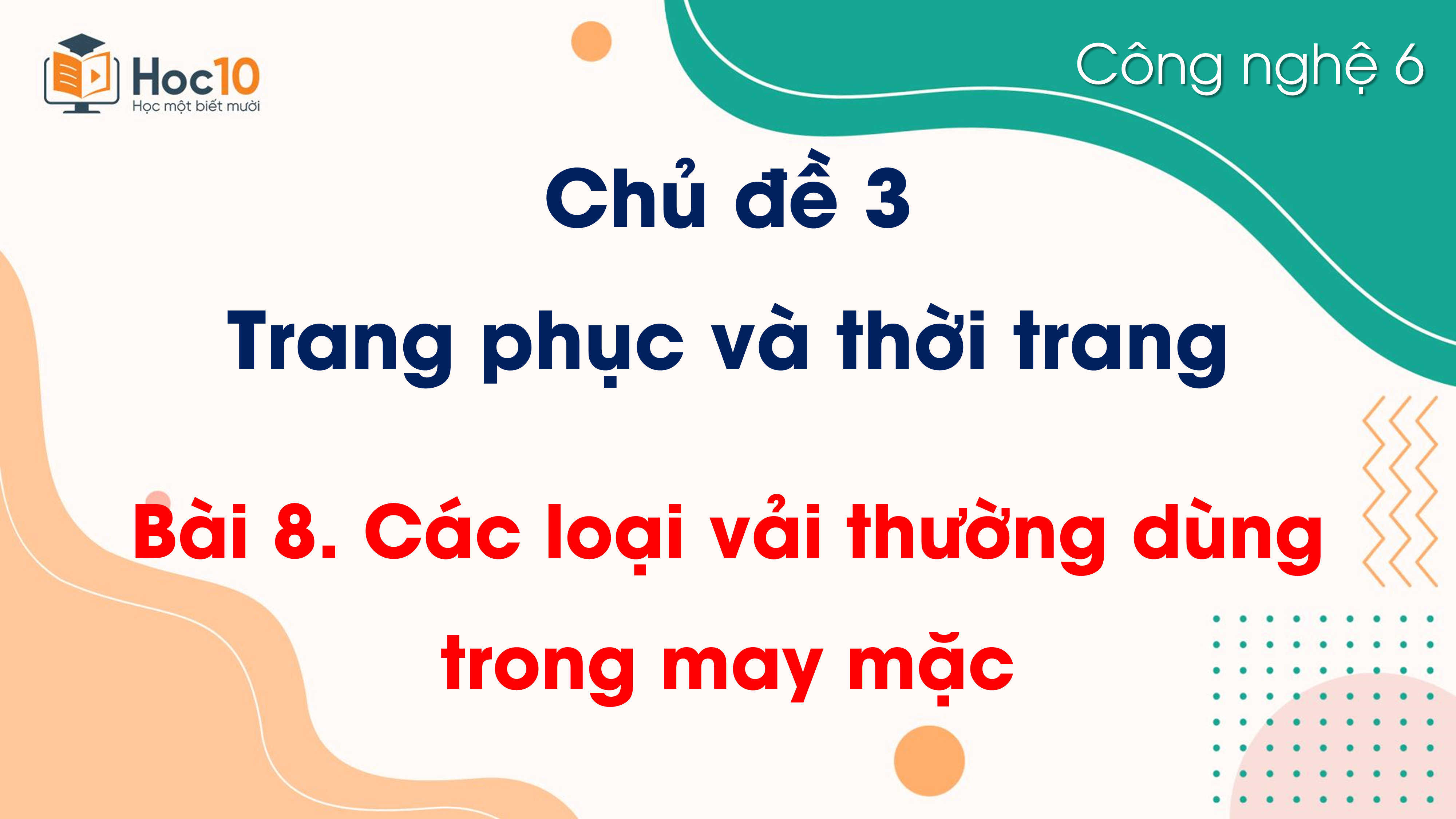 Chủ đề 3 - Bài 8 Các loại vải thường dùng trong may mặc